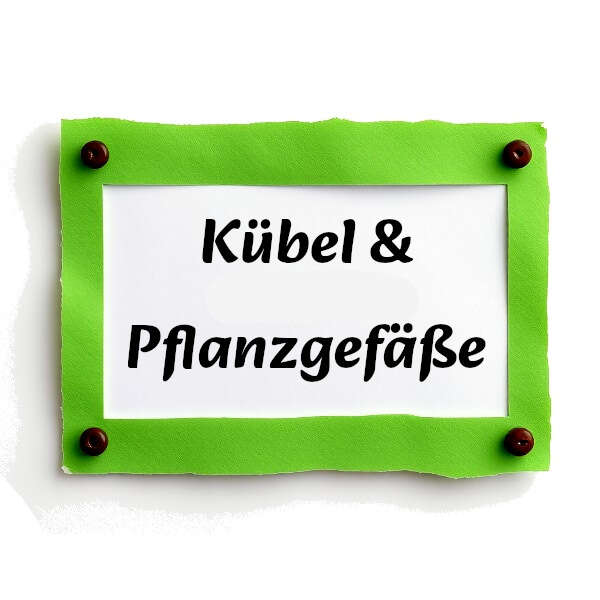 Kübel & Pflanzgefäße